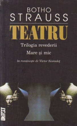 Teatru - Trilogia revederii. Mare si mic