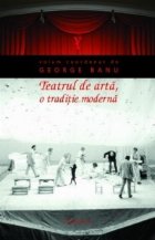 Teatrul arta traditie moderna