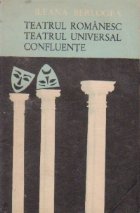 Teatrul romanesc - teatrul universal. Confluente