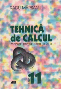 Tehnica de calcul. Manual pentru clasa a XI-a