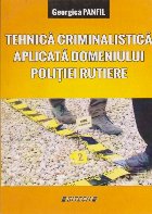Tehnica Criminalistica Aplicata Domeniului Politiei Rutiere