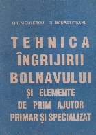 Tehnica ingrijirii bolnavului si elemente de prim ajutor primar si specializat