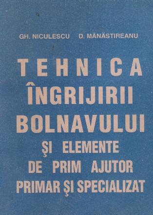 Tehnica ingrijirii bolnavului si elemente de prim ajutor primar si specializat