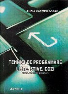 Tehnici de programare. Liste. Stive. Cozi. Teorie. Probleme rezolvate