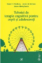 Tehnici de terapie cognitivă pentru copii şi adolescenţi : instrumente pentru optimizarea practicii clinice