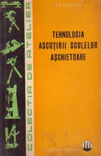 Tehnologia ascutirii sculelor aschietoare