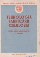 Tehnologia fabricarii celulozei - Manual destinat scolilor medii tehnice pentru industria hartiei si celulozei