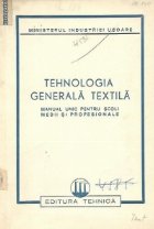 coperta Tehnologia generala textila - Manual unic pentru scoli medii si profesionale