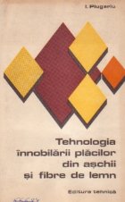 coperta Tehnologia innobilarii placilor din aschii si fibre de lemn
