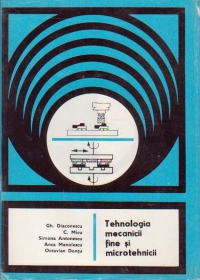 Tehnologia mecanicii fine si microtehnicii, Volumul al II-lea