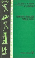 Tehnologia prelucrarii pieselor optice, Volumele I si II