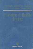 coperta Tehnologia produselor ceramice (traducere din limba rusa)