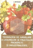 Tehnologii ambalare legumelor fructelor proaspete