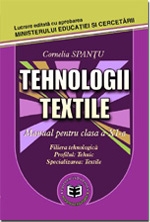 Tehnologii textile. Manual pentru clasa a XI-a