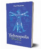 Tehnopolis. Capitularea culturii in fata tehnologiei