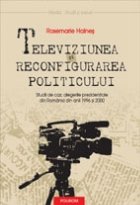 Televiziunea si reconfigurarea politicului