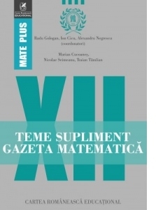 Teme supliment. Gazeta Matematica. Clasa a XII-a