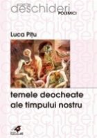 TEMELE DEOCHEATE ALE TIMPULUI NOSTRU