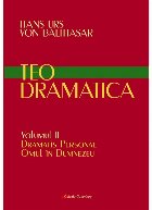Teodramatica. Volumul II: Dramatis Personae - Omul in Dumnezeu