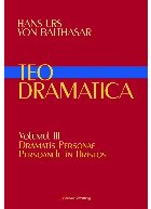 Teodramatica. Volumul III: Dramatis Personae - Persoanele in Hristos