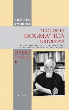 coperta Teologia Dogmatica Ortodoxa. Tom 2: Persoana lui Iisus Hristos. Biserica, trupul tainic al Domnului in Duhul S
