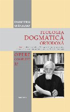 coperta Teologia Dogmatica Ortodoxa. Tom 3: Sfintele Taine (Botezul, Mirungerea, Euharistia, Spovedania, Hirotonia, Ca
