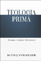 coperta Teologia primă : Dumnezeu, Scriptură, hermeneutică