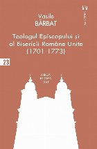 Teologul Episcopului şi Bisericii Române