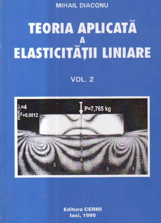 Teoria aplicata a elasticitatii liniare, Volumul II