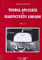 Teoria aplicata a elasticitatii liniare, Volumul III - Probleme plane al elasticitatii liniare in coordonate p Teoria aplicata a elasticitatii liniare, Volumul III - Probleme plane al elasticitatii liniare in coordonate p