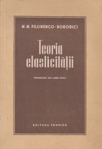 Teoria Elasticitatii (Filonenco-Borodici, Editie 1952)