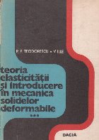 Teoria elasticitatii si introducere in mecanica solidelor nedeformabile, Volumul al III-lea