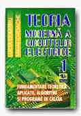 TEORIA MODERNA A CIRCUITELOR ELECTRICE. FUNDAMENTARE TEORETICA, APLICATII, ALGORITMI SI PROGRAME DE CALCUL - VOL. I