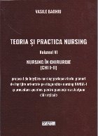 Teoria si practica Nursing. Volumul VI. Nursing in chirurgie (CHI I-II)