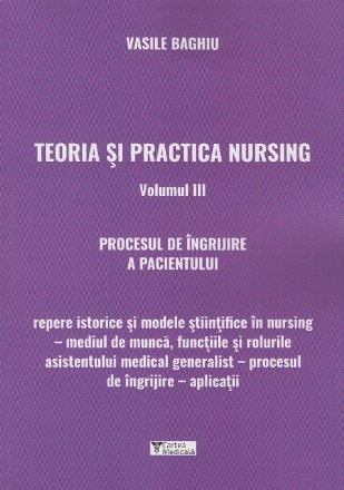 Teoria si practica nursing. Volumul III. Procesul de ingrijire a pacientului