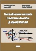 coperta Teoria sistemelor automate. Fundamente teoretice si aplicatii MATLAB