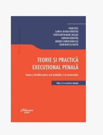 Teorie şi practică execuţional penală : sinteze şi întrebări pentru uzul studenţilor şi al masteranzilor