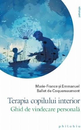 Terapia copilului interior : ghid de vindecare personală