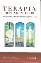 Terapia Dependentelor - abordari ale recuperarii pe termen lung