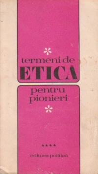 Termeni de etica pentru pionieri, Volumul al IV-lea