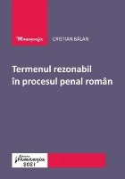 Termenul rezonabil procesul penal roman