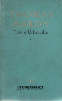 Tess d'Urberville - O femeie pura, volumele I si II