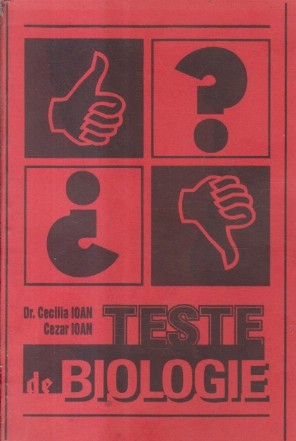 Teste de Biologie. Anatomie si fiziologie - Genetica si evolutionism (Ioan)