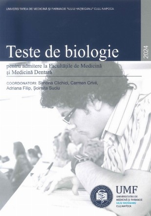 Teste de biologie pentru admitere la Facultatile de Medicina si Medicina dentara 2024