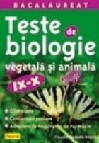Teste de biologie vegetala si animala - clasele IX-X. Bacalaureat, olimpiade, concursuri scolare, admiterea la