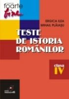 coperta TESTE DE ISTORIA ROMÂNILOR PENTRU CLASA A IV-A