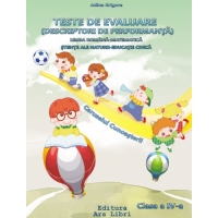 Teste de evaluare (descriptori de performanta) - Clasa a IV-a. Limba romana - Matematica - Stiinte ale naturii - Educatie civica