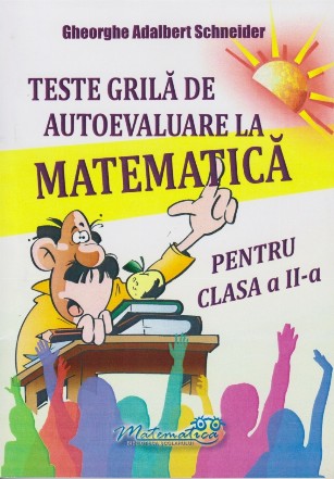 Teste grilă de autoevaluare la matematică pentru clasa a II-a