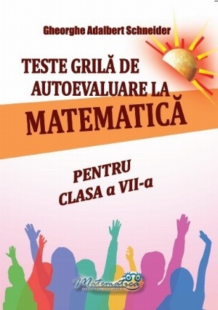 Teste grilă de autoevaluare la matematică pentru clasa a VII-a