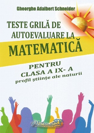 Teste grilă de autoevaluare la matematică pentru clasa a IX-a - profil Ştiinţe ale naturii